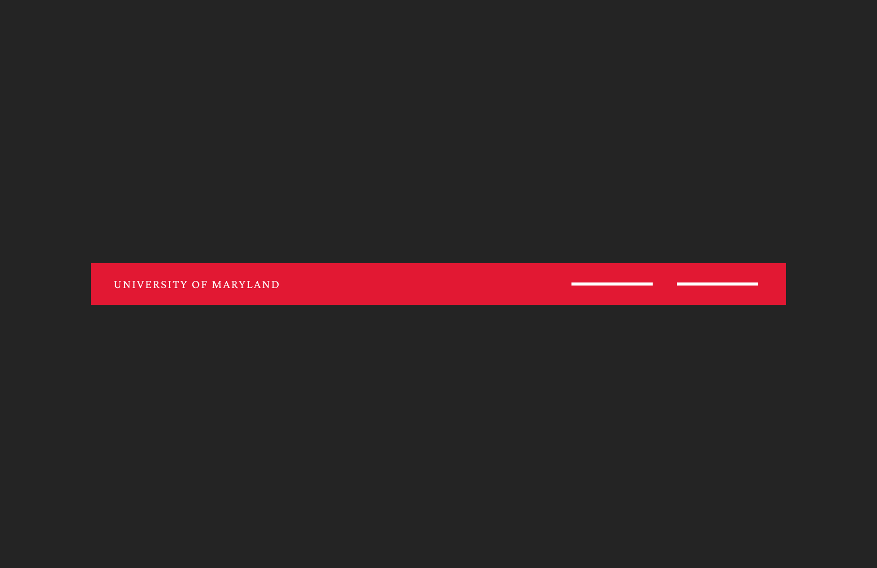 Red strip with "University of Maryland" and 2 lines representing navigation links